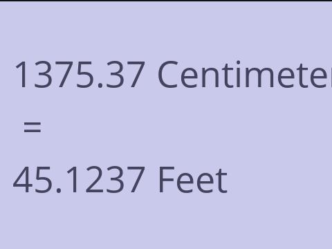 1375.37 CM TO FEET