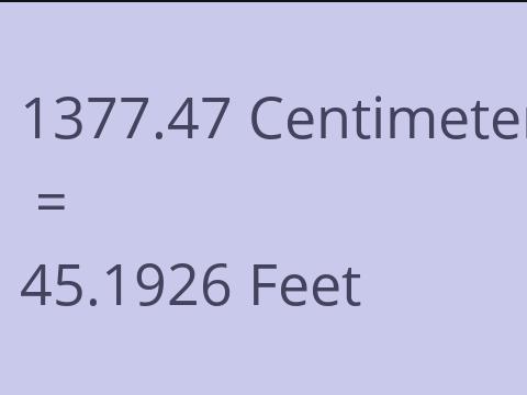 1377.47 CM TO FEET