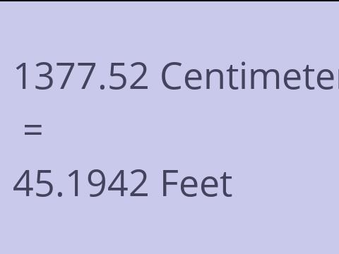 1377.52 CM TO FEET