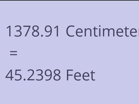 1378.91 CM TO FEET