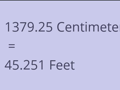 1379.25 CM TO FEET