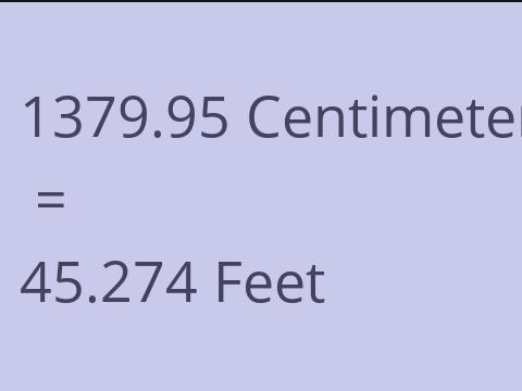 1379.95 CM TO FEET