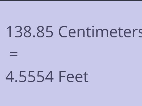 138.85 CM TO FEET