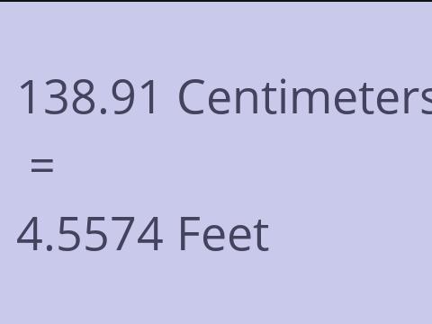 138.91 CM TO FEET