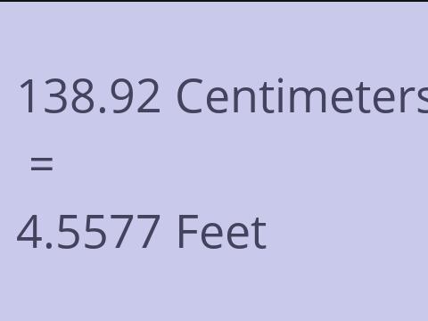 138.92 CM TO FEET