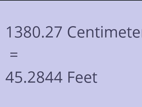 1380.27 CM TO FEET