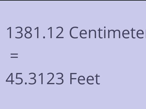 1381.12 CM TO FEET