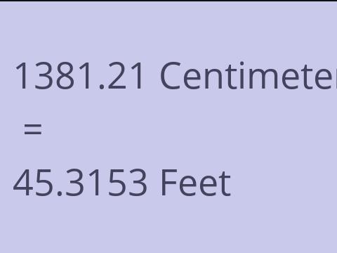 1381.21 CM TO FEET