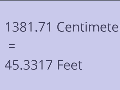 1381.71 CM TO FEET