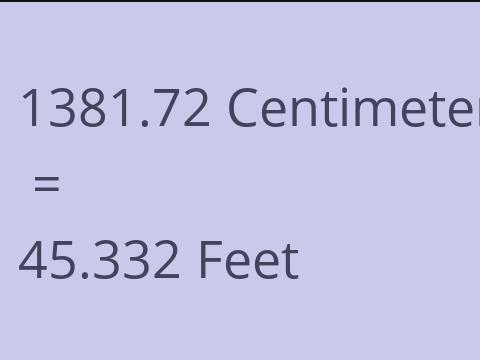 1381.72 CM TO FEET