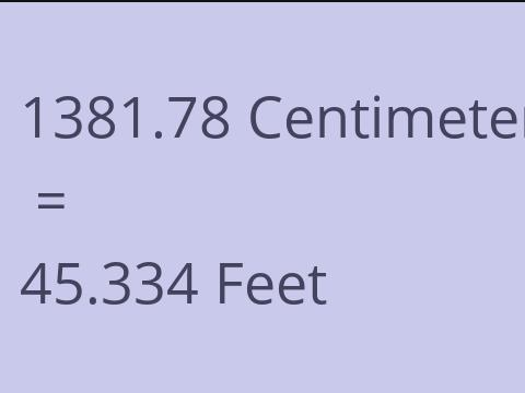 1381.78 CM TO FEET