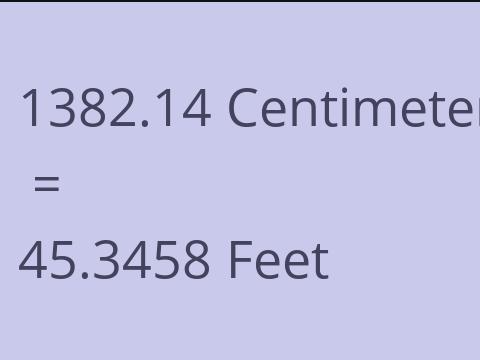 1382.14 CM TO FEET