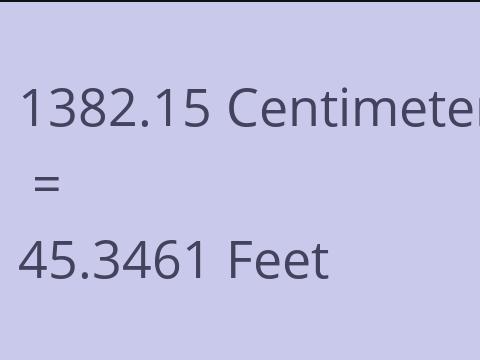 1382.15 CM TO FEET