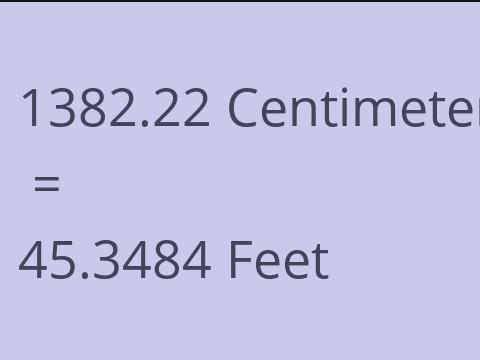 1382.22 CM TO FEET