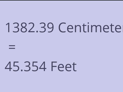 1382.39 CM TO FEET