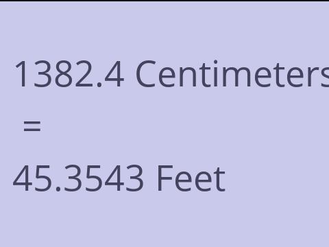 1382.4 CM TO FEET