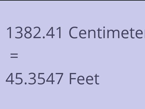 1382.41 CM TO FEET