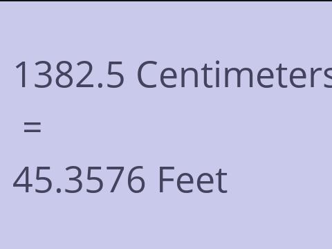 1382.5 CM TO FEET