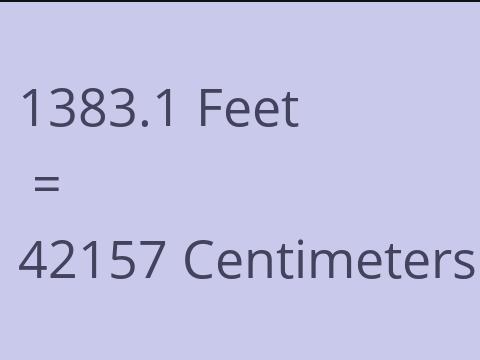 1383.1 FEET TO CM