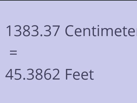 1383.37 CM TO FEET