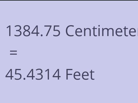 1384.75 CM TO FEET