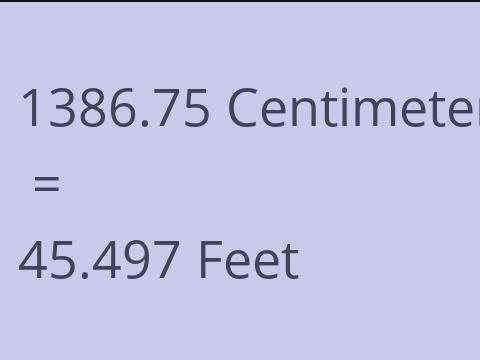 1386.75 CM TO FEET