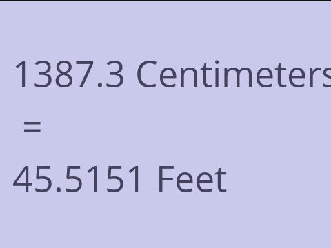 1387.3 CM TO FEET