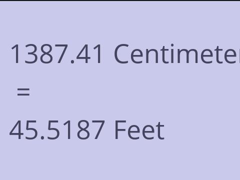 1387.41 CM TO FEET