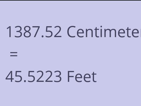 1387.52 CM TO FEET