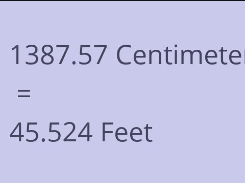 1387.57 CM TO FEET