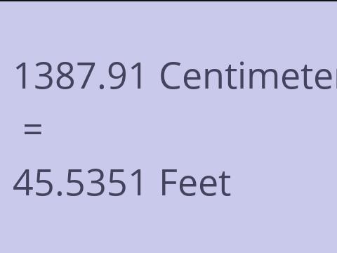 1387.91 CM TO FEET