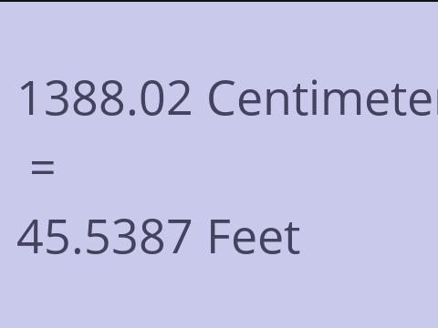 1388.02 CM TO FEET