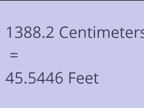 1388.2 CM TO FEET