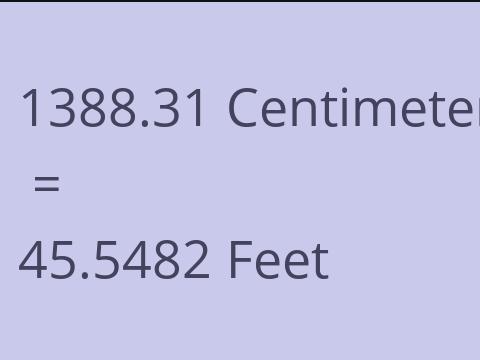 1388.31 CM TO FEET