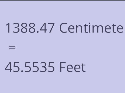 1388.47 CM TO FEET