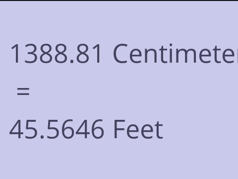 1388.81 CM TO FEET