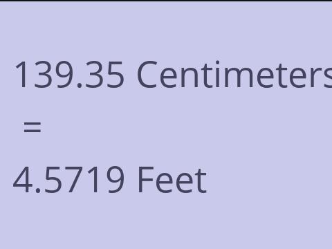 139.35 CM TO FEET