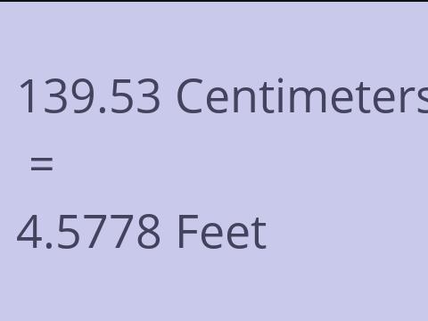 139.53 CM TO FEET