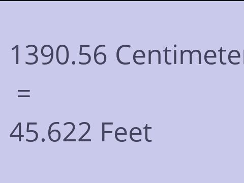 1390.56 CM TO FEET