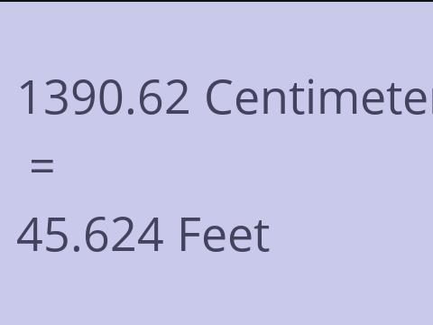 1390.62 CM TO FEET