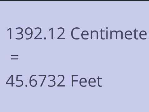 1392.12 CM TO FEET