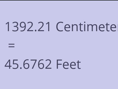 1392.21 CM TO FEET