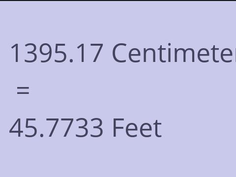 1395.17 CM TO FEET