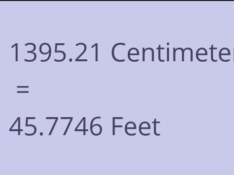 1395.21 CM TO FEET