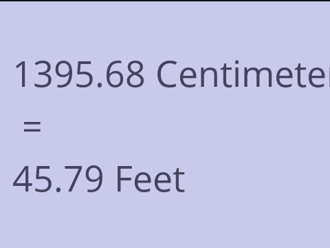 1395.68 CM TO FEET