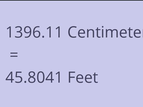 1396.11 CM TO FEET