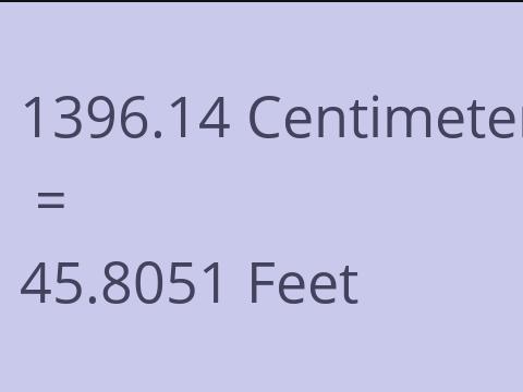 1396.14 CM TO FEET