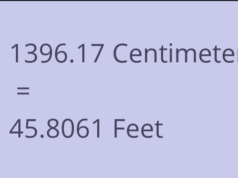 1396.17 CM TO FEET