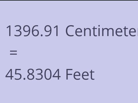 1396.91 CM TO FEET