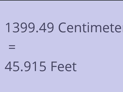 1399.49 CM TO FEET